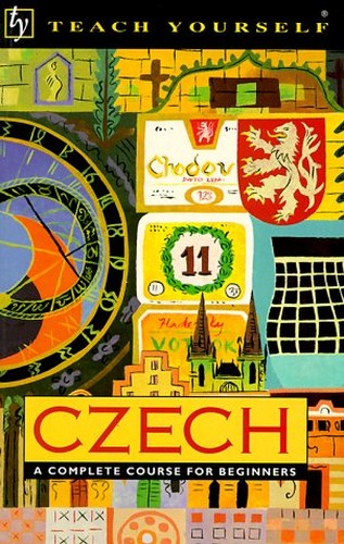 Czech: a Complete Course for Beginners