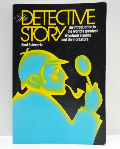 The Detective Story: An Introduction to the World's Great Whodunit Sleuths and their Creators