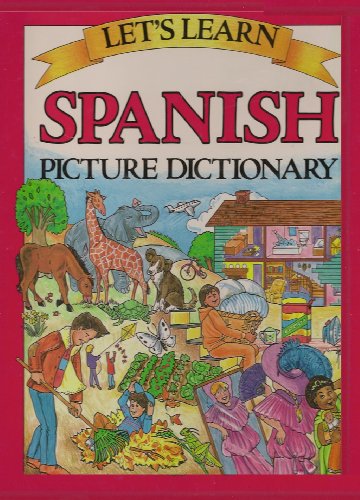 LETS LEARN SPANISH PICTURE DICTIONARY