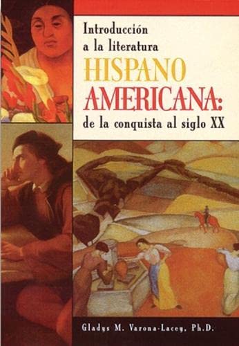 Introduccion a la literatura hispanoamericana: de la conquista al siglo XX