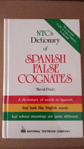 N.T.C.'s Dictionary of Spanish False Cognates