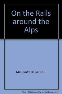 On the Rails around the Alps 