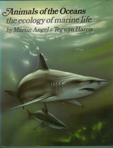 Animals of the oceans: The ecology of marine life