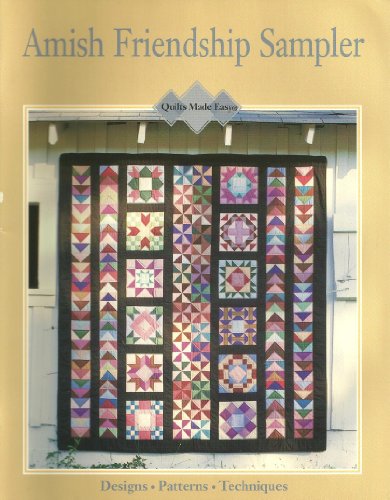 Amish Friendship Sampler: Designs, Patterns, Techniques (Quilts Made Easy)