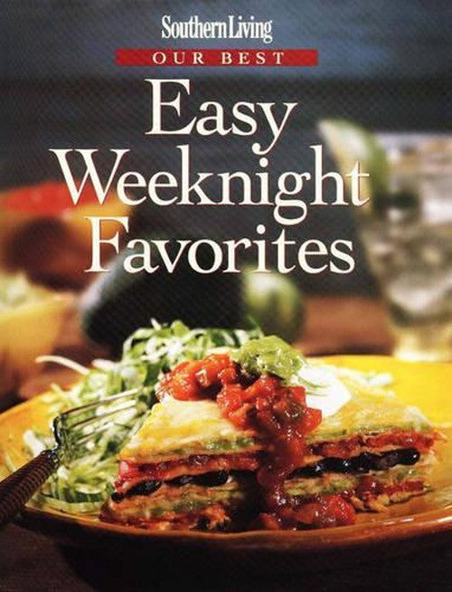 Our Best Easy Weeknight Favorites