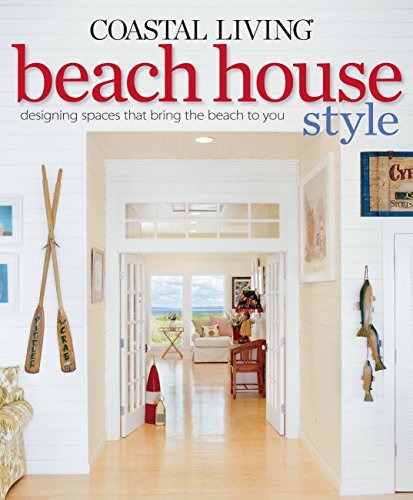 Coastal Living: Beach House Style