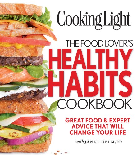 Cooking Light the Food Lover's Healthy Habits Cookbook