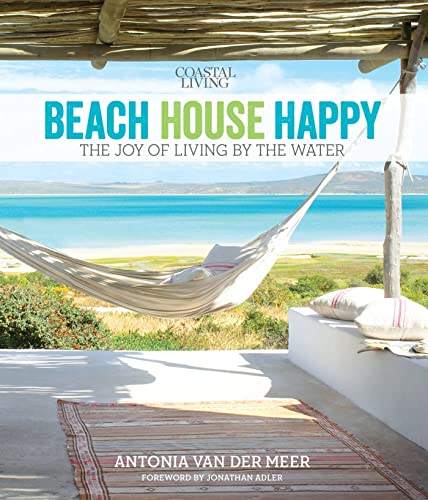 Beach House Happy: The Joy of Living by the Water