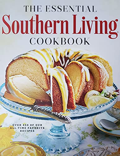 The Essential Southern Living CookBook  Over  of Our AllTime Favorite Recipes