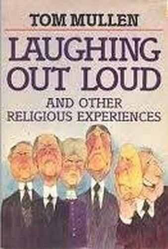 Laughing Out Loud and Other Religious Experiences