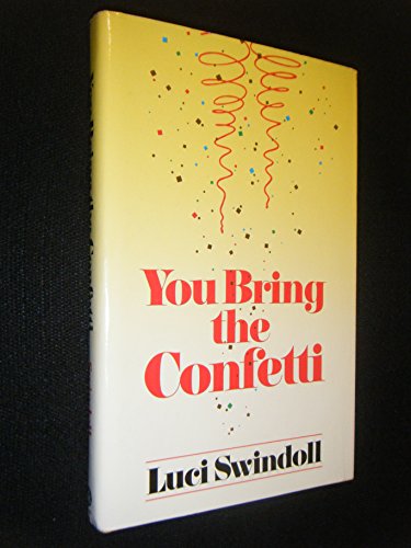 You bring the confetti