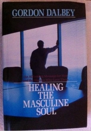 Healing the Masculine Soul