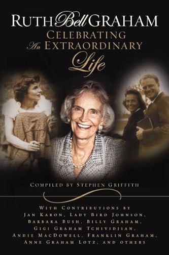 Ruth Bell Graham: Celebrating the Extraordinary Life