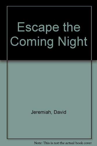 Escape the Coming Night