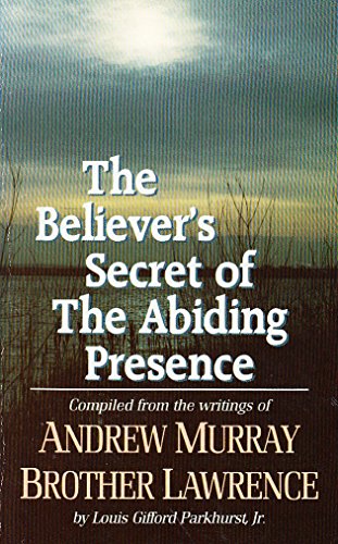 Believer's Secret of the Abiding Presence
