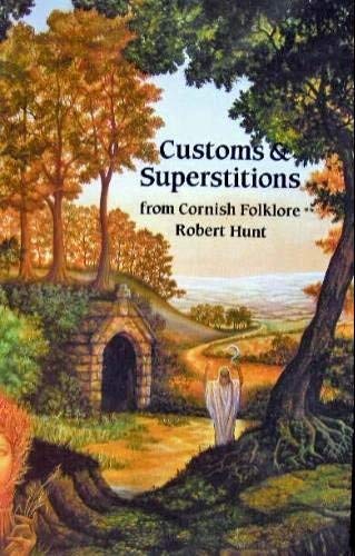 Customs and Superstitions - From Cornish Folklore
