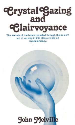 Crystal Gazing and Clairvoyance