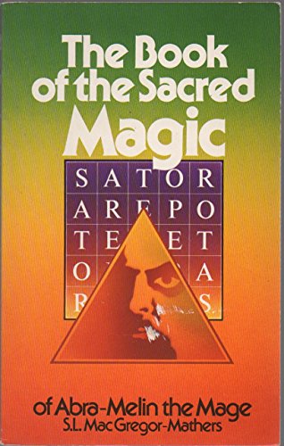 The Book of the Sacred Magic of Abra-Melin the Mage