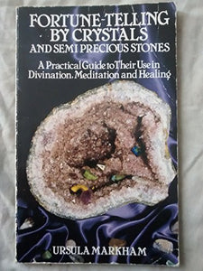 Fortune Telling by Crystals and Semi-precious Stones 