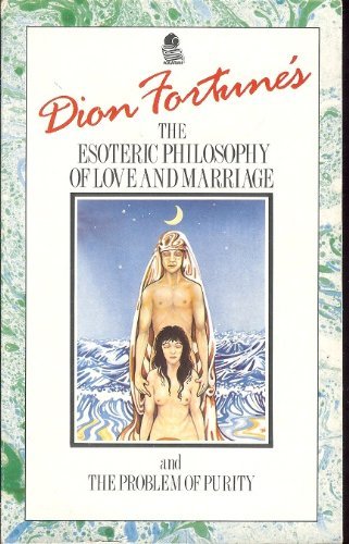 Esoteric Philosophy of Love and Marriage
