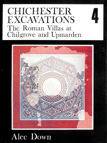 Chichester Excavations Volume 4