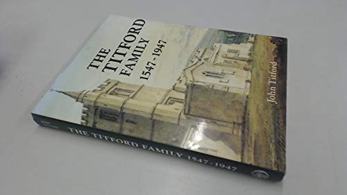 The Titford Family, 1547-1947