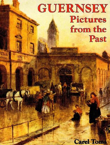 Guernsey: Pictures from the Past