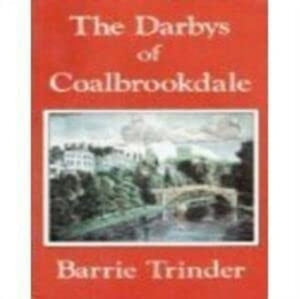 The Darbys of Coalbrookdale 