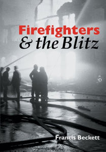 Firefighters and the Blitz 