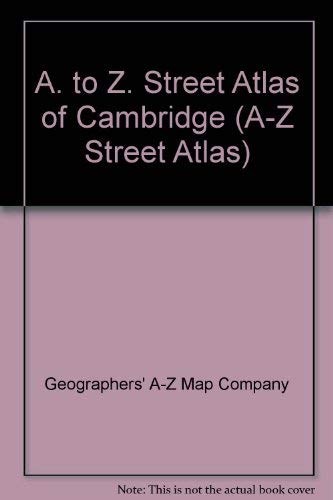 A. to Z. Street Atlas of Cambridge