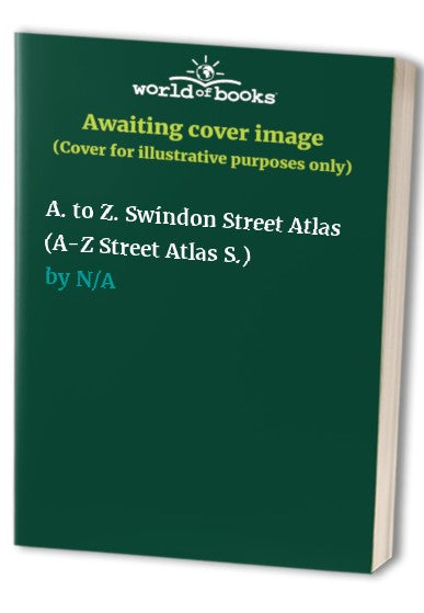 A. to Z. Swindon Street Atlas