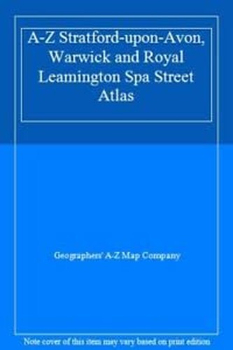 A-Z Stratford-upon-Avon, Warwick and Royal Leamington Spa Street Atlas