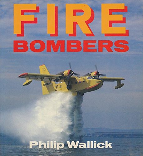 Fire Bombers (Osprey Colour Series)
