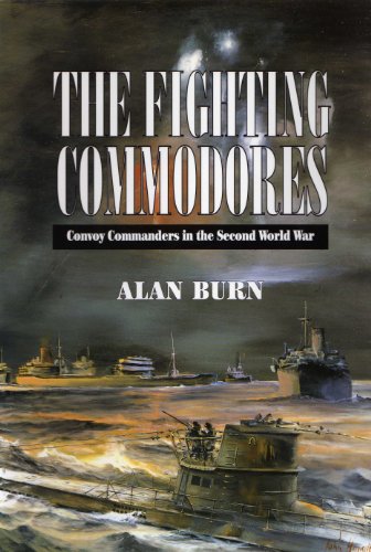 Fighting Commodores: Convoy Commanders in the Second World War