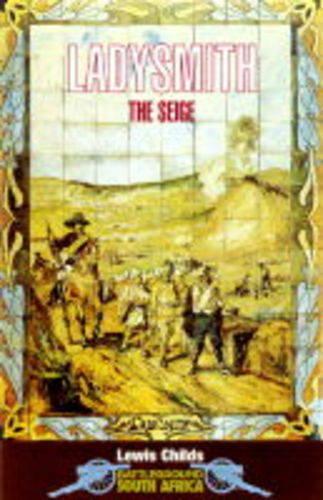 Ladysmith the Seige: Battleground South Africa