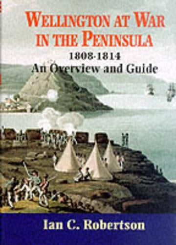 Wellington at War in the Peninsula, 1808-1814