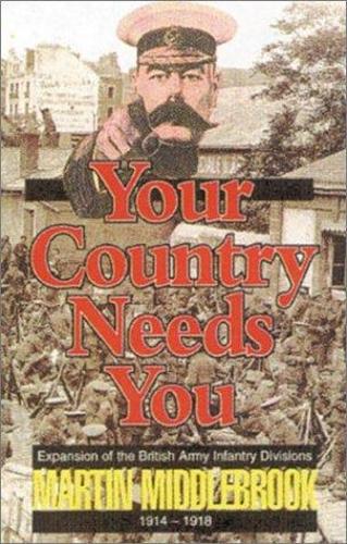 Your Country Needs You!: Expansion of the British Army Infantry Divisions 1914-1918