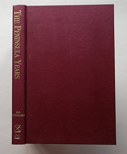 Peninsula Years, The: Britain's Red Coats in Spain and Portugal