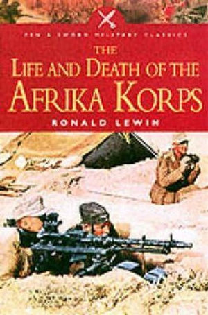 Life and Death of the Afrika Corps