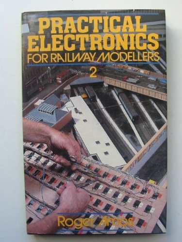 Practical Electronics for Railway Modellers