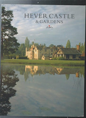 HEVER CASTLE & GARDENS