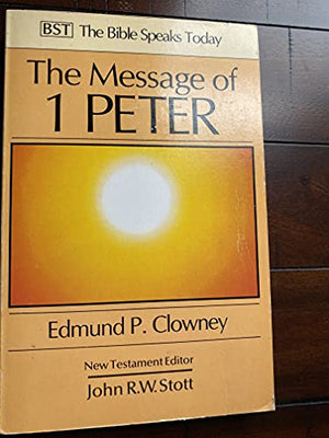 The Message of I Peter