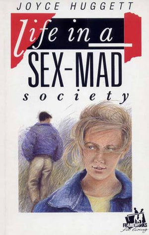 Life in a Sex-mad Society