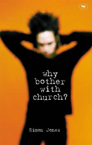 Why Bother with Church?