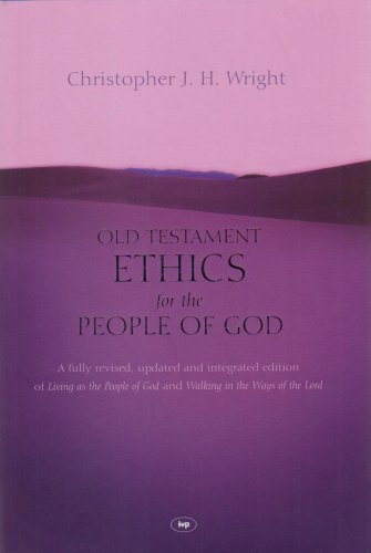 Old Testament Ethics For The People Of God