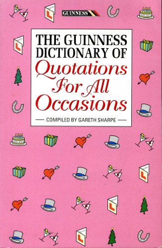 The Guinness Dictionary of Quotations for All Occasions