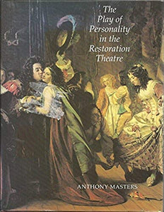 The Play of Personality in the Restoration Theatre 