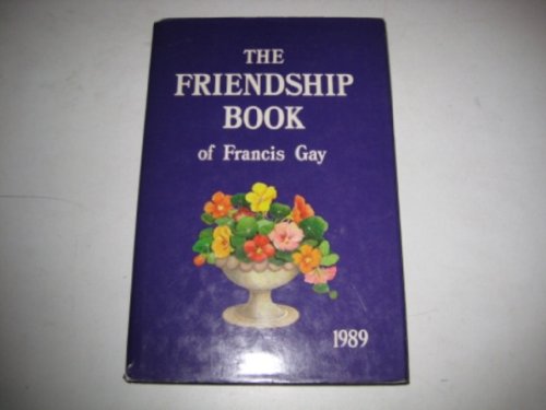 The Friendship Book, of Francis Gay, 1989