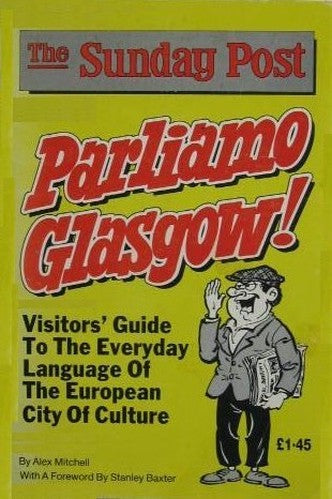 Parliamo Glasgow!: Visitors' Guide to the Everday Language of the European City of Culture (The Sunday Post)