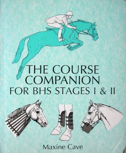 The Course Companion for BHS Stages I & II